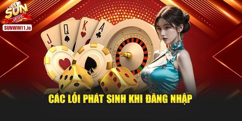 Các lỗi phát sinh khi đăng nhập