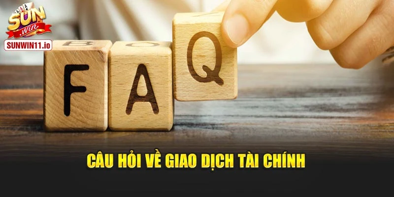 Câu hỏi về giao dịch tài chính