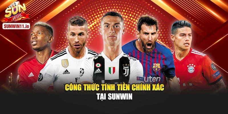 Công thức tính tiền chính xác tại Sunwin