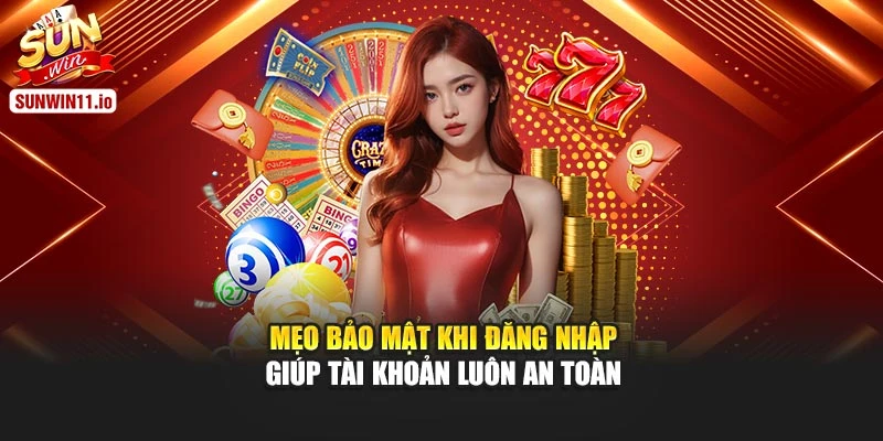 Mẹo bảo mật khi đăng nhập giúp tài khoản luôn an toàn