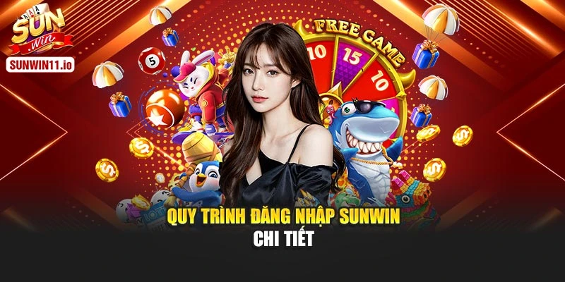 Quy trình đăng nhập Sunwin chi tiết