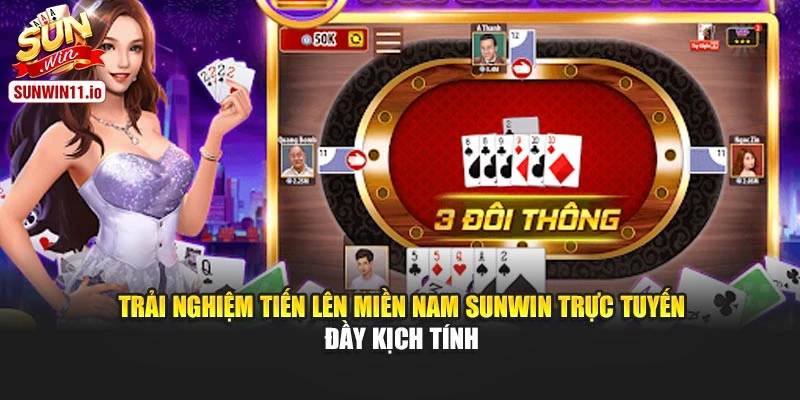 Trải nghiệm tiến lên miền nam Sunwin trực tuyến đầy kịch tính